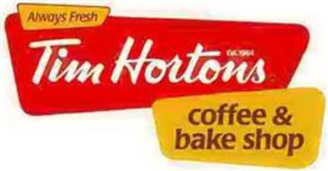 TIM HORTONS ALWAYS FRESH CAFE & BAKE SHOP EST. 1964