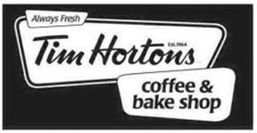 TIM HORTONS ALWAYS FRESH COFFEE & BAKE SHOP EST. 1964