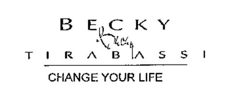 BECKY TIRABASSI CHANGE YOUR LIFE