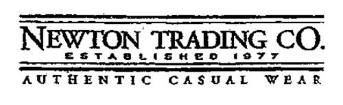 NEWTON TRADING CO. ESTABLISHED 1977 AUTHENTIC CASUAL WEAR Trademark of TJX  Companies, Inc., The Serial Number: 75013918 :: Trademarkia Trademarks