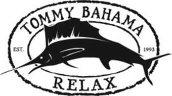TOMMY BAHAMA EST. 1993 RELAX Trademark of Tommy Bahama Group, Inc ...