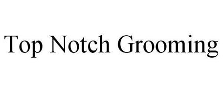 TOP NOTCH GROOMING Trademark of Top Notch Grooming Serial Number: 86088908 :: Trademarkia Trademarks