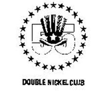 DOUBLE NICKEL CLUB