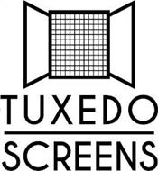 TUXEDO SCREENS