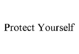 PROTECT YOURSELF