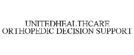 UNITEDHEALTHCARE ORTHOPEDIC DECISION SUPPORT Trademark of ...