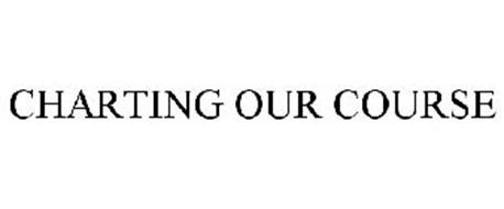 CHARTING OUR COURSE Trademark of University of Louisville. Serial 