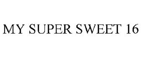 MY SUPER SWEET 16 Trademark of VIACOM INTERNATIONAL INC.. Serial Number