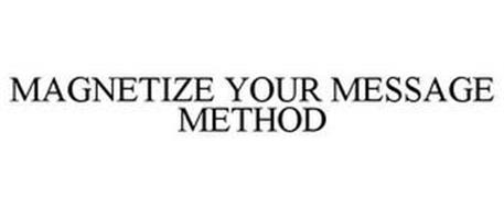 MAGNETIZE YOUR MESSAGE METHOD