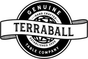 TERRABALL GENUINE HANDCRAFTED ESTABLISHED 2020 TABLE COMPANY