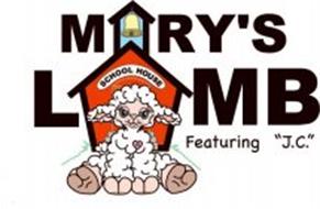 MARY'S LAMB FEATURING "J.C." SCHOOL HOUSE