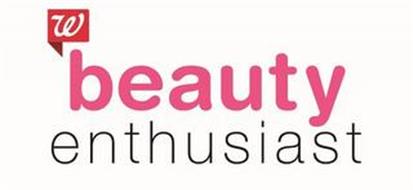 W BEAUTY  ENTHUSIAST  Trademark of WALGREEN CO Serial 