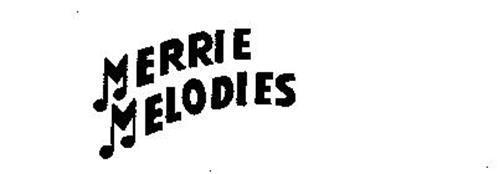 MERRIE MELODIES Trademark of WARNER BORS. ENTERTAINMENT INC. Serial ...