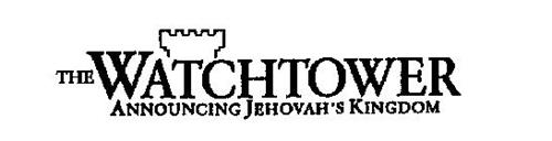 The Watchtower Announcing Jehovahs Kingdom Trademark Of Watch Tower Bible And Tract Society Of