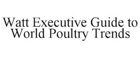 WATT EXECUTIVE GUIDE TO WORLD POULTRY TRENDS