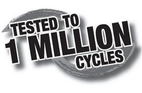 TESTED TO 1 MILLION CYCLES