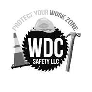 PROTECT YOUR WORK ZONE WDC SAFETY LLC