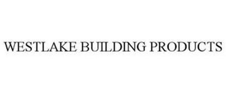 WESTLAKE BUILDING PRODUCTS Trademark Of Westlake Chemical Corporation ...