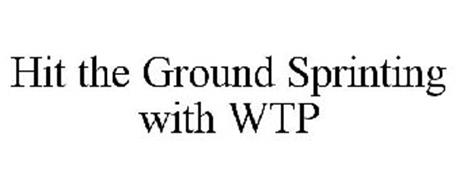 HIT THE GROUND SPRINTING WITH WTP