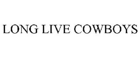 LONG LIVE COWBOYS Trademark of WRANGLER APPAREL CORP.. Serial Number 