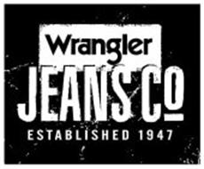 WRANGLER JEANS CO ESTABLISHED 1947 Trademark of WRANGLER APPAREL CORP ...