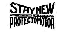 STAYNEW PROTECTOMOTOR TAKES FROM THE AIR THE CAUSE OF WEAR