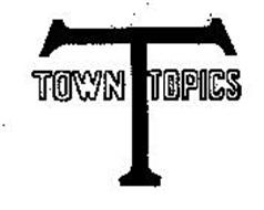 TOWN TOPICS T