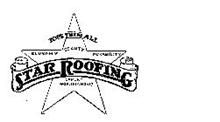 STAR ROOFING TOPS THEM ALL ECONOMY BEAUTY DURABILITY EXPERT WORKMANSHIP