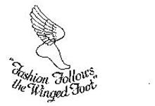 "FASHION FOLLOWS THE WINGED FOOT"