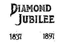 DIAMOND JUBILEE 1837 1897