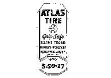 ATLAS TIRE GRIP-SAFE SILENT TREAD FIRST LINE FIRST QUALITY NATION-WIDE GUARANTY MADE IN U.S.A. 4-PLY 5.50-17