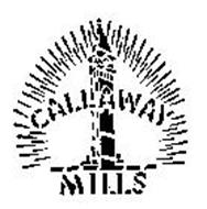 CALLAWAY MILLS