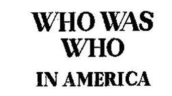 WHO WAS WHO IN AMERICA