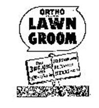 ORTHO LAWN GROOM DOES 3 BIG JOBS WITH ONE APPLICATION FEEDS YOUR LAWN! KILLS WEEDS! CONTROLS INSECTS!