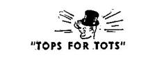 "TOPS FOR TOTS"