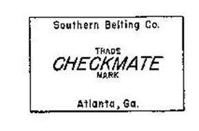 CHECKMATE SOUTHERN BELTING CO. ATLANTA, GA. TRADE MARK