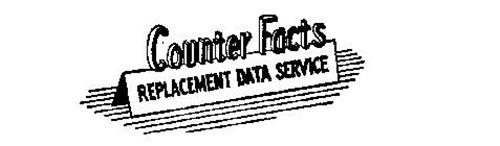 COUNTER FACTS REPLACEMENT DATA SERVICE