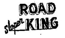 ROAD SLOPER KING
