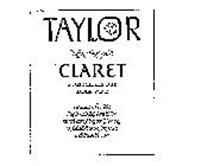 TAYLOR NEW YORK STATE CLARET A DELICATELY DRY TABLE WINE PRODUCED AND BOTTLED BY THE TAYLOR WINE COMPANY, INC. HAMMONDSPORT N.Y. U.S.A. ESTABLISHED 1880 ALCOHOLBY VOLUME