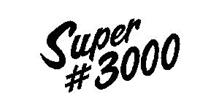 SUPER #3000