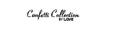 CONFETTI COLLECTION BY LOVE
