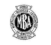 MBA MORTGAGE . BANKERS . ASSOCIATION .. OF AMERICA MEMBERS ORGANIZED 1914