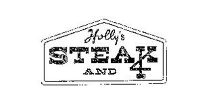 HOLLY'S STEAK AND 4