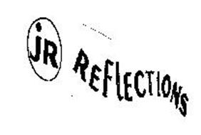 JR REFLECTIONS