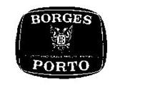 BORGES PORTO RES NON VERBA SOCIEDADE DOS VINHOS BORGES & IRMAO, SARL PORTO PORTUGAL