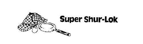 SUPER SHUR-LOK