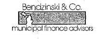 BENDZINSKI & CO.  MUNICIPAL FINANCE ADVISORS