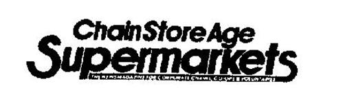 CHAIN STORE AGE SUPERMARKET THE NEWSMAGAZINE FOR CORPORATE CHAINS, CO-OPS & VOLUNTARIES