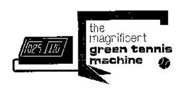 THE MAGNIFICENT GREEN TENNIS MACHINE