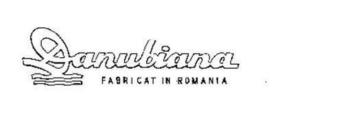 DANUBIANA FABRICAT IN ROMANIA